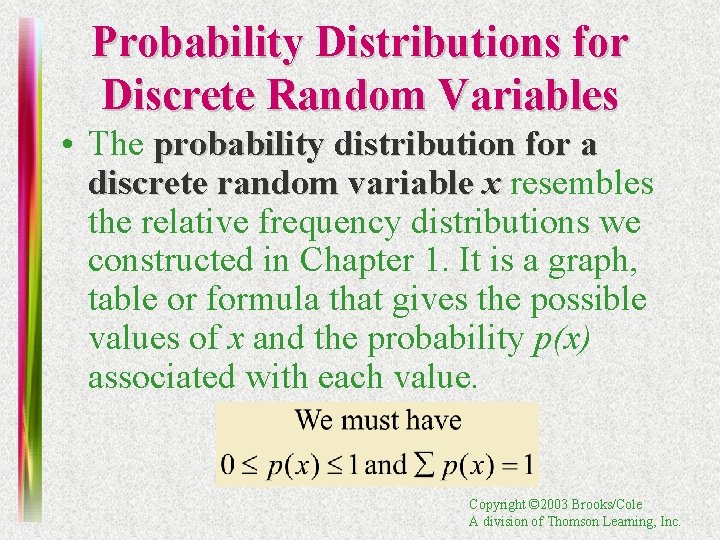 Probability Distributions for Discrete Random Variables • The probability distribution for a discrete random