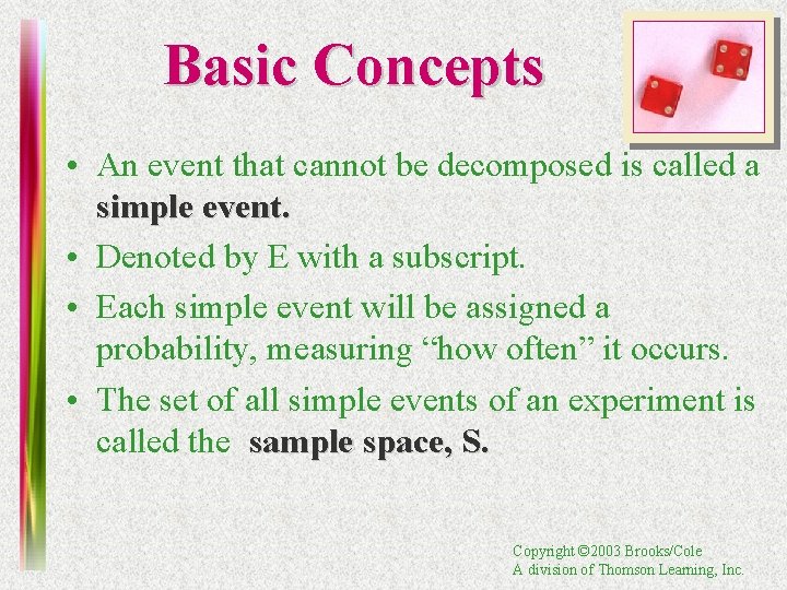 Basic Concepts • An event that cannot be decomposed is called a simple event.