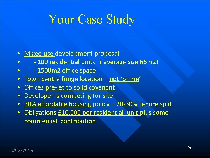 Your Case Study • • Mixed use development proposal - 100 residential units (