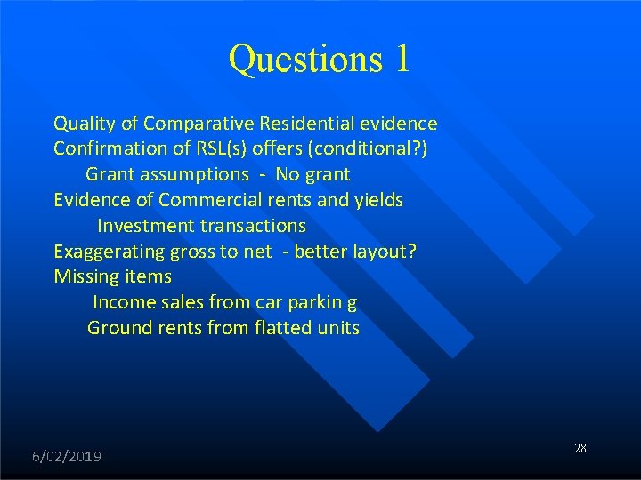 Questions 1 Quality of Comparative Residential evidence Confirmation of RSL(s) offers (conditional? ) Grant