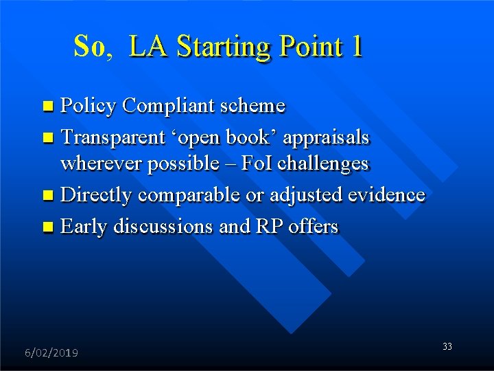 So, LA Starting Point 1 Policy Compliant scheme Transparent ‘open book’ appraisals wherever possible