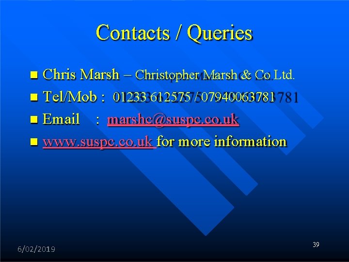 Contacts / Queries Chris Marsh – Christopher Marsh & Co Ltd. Tel/Mob : 01233