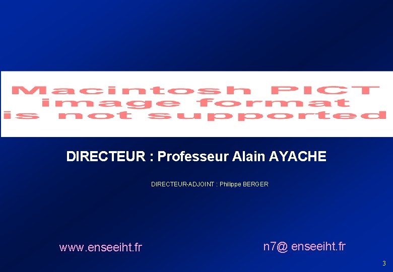 DIRECTEUR : Professeur Alain AYACHE DIRECTEUR-ADJOINT : Philippe BERGER www. enseeiht. fr n 7@