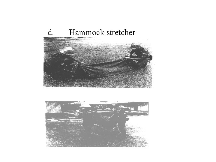 d. Hammock stretcher 