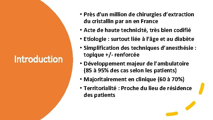 Introduction • Près d’un million de chirurgies d’extraction du cristallin par an en France