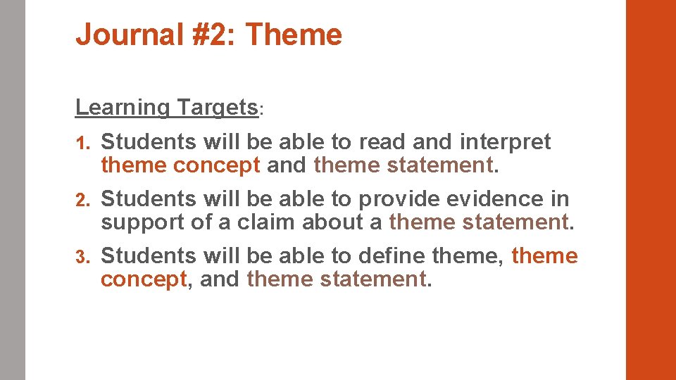 Journal #2: Theme Learning Targets: 1. Students will be able to read and interpret