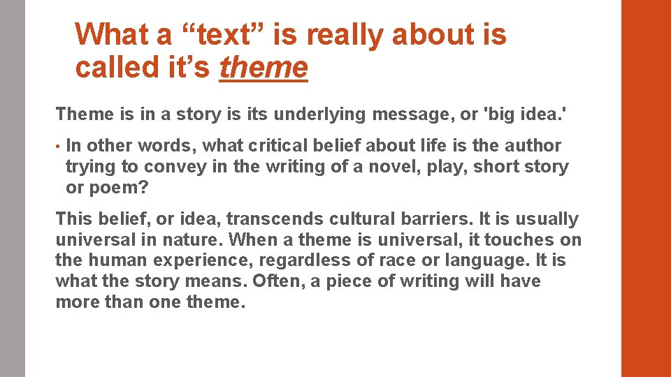 What a “text” is really about is called it’s theme Theme is in a