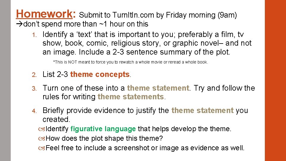 Homework: Submit to Turn. It. In. com by Friday morning (9 am) don’t spend