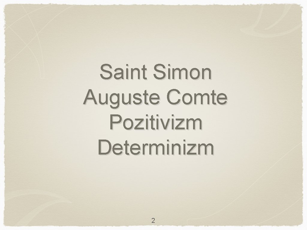 Saint Simon Auguste Comte Pozitivizm Determinizm 2 