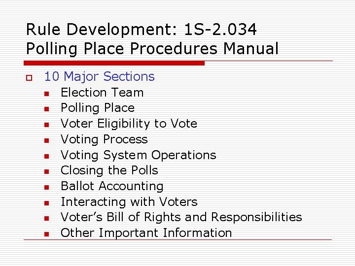 Rule Development: 1 S-2. 034 Polling Place Procedures Manual o 10 Major Sections n