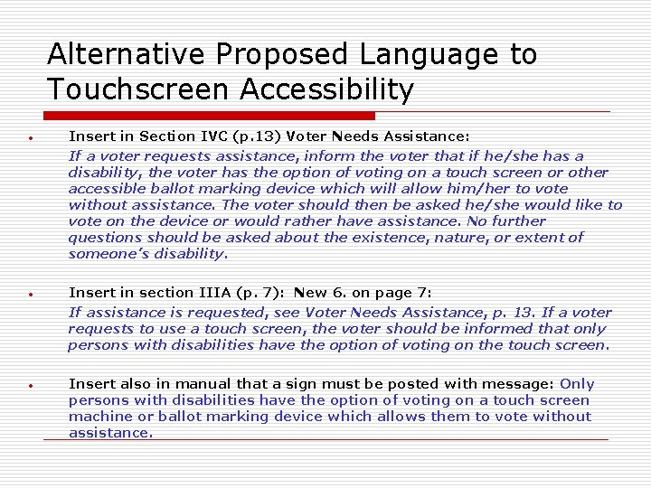 Alternative Proposed Language to Touchscreen Accessibility • Insert in Section IVC (p. 13) Voter