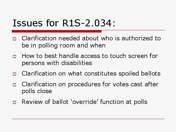Issues for R 1 S-2. 034: o o o Clarification needed about who is