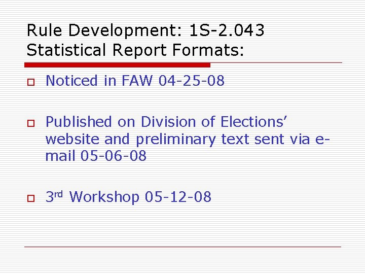 Rule Development: 1 S-2. 043 Statistical Report Formats: o o o Noticed in FAW