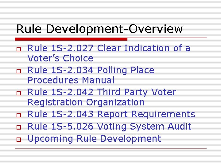 Rule Development-Overview o o o Rule 1 S-2. 027 Clear Indication of a Voter’s
