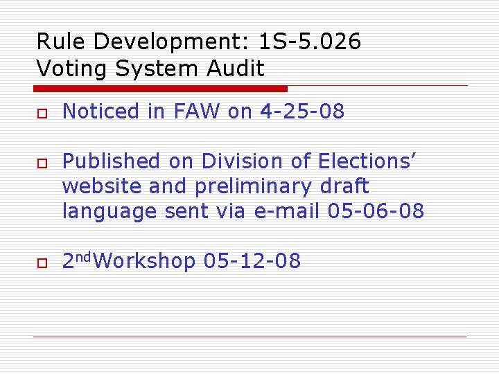 Rule Development: 1 S-5. 026 Voting System Audit o o o Noticed in FAW