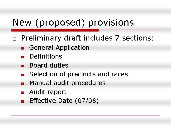 New (proposed) provisions q Preliminary draft includes 7 sections: n n n n General