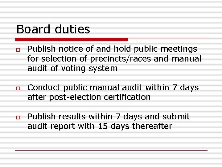 Board duties o o o Publish notice of and hold public meetings for selection