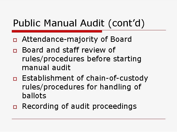 Public Manual Audit (cont’d) o o Attendance-majority of Board and staff review of rules/procedures