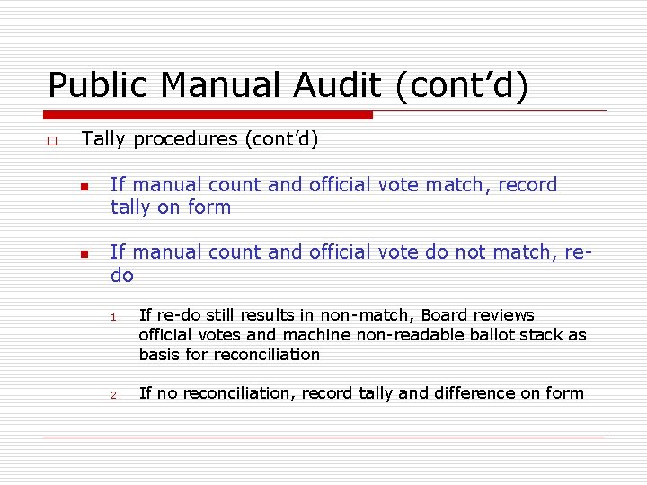 Public Manual Audit (cont’d) o Tally procedures (cont’d) n n If manual count and