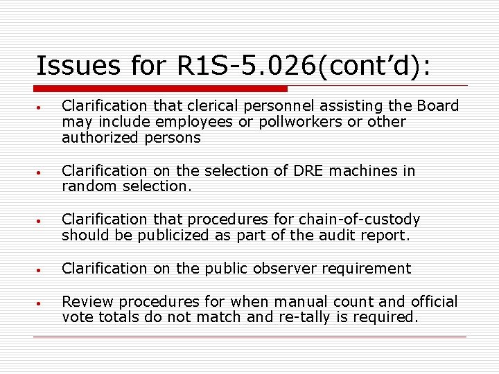 Issues for R 1 S-5. 026(cont’d): • Clarification that clerical personnel assisting the Board