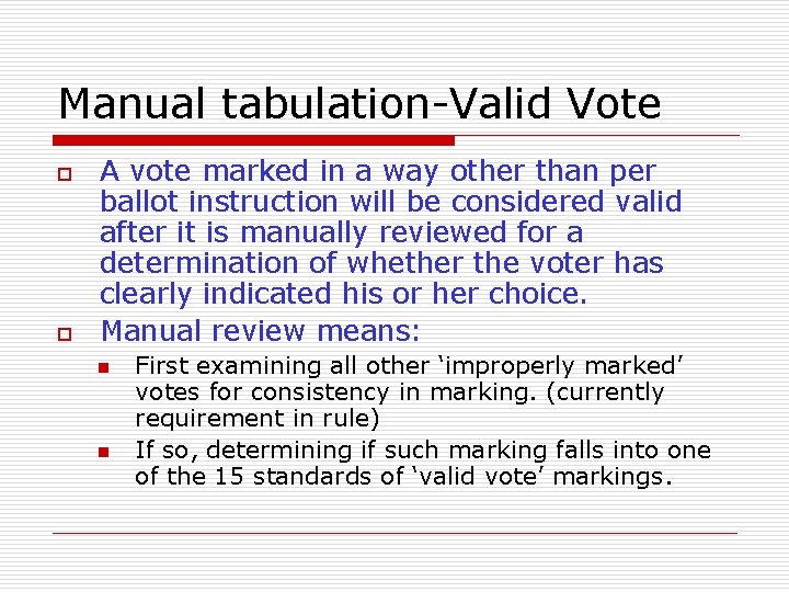 Manual tabulation-Valid Vote o o A vote marked in a way other than per