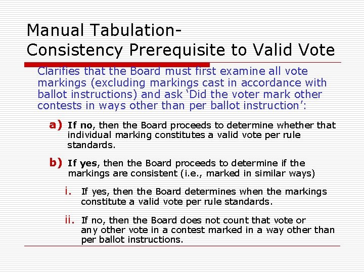 Manual Tabulation. Consistency Prerequisite to Valid Vote Clarifies that the Board must first examine