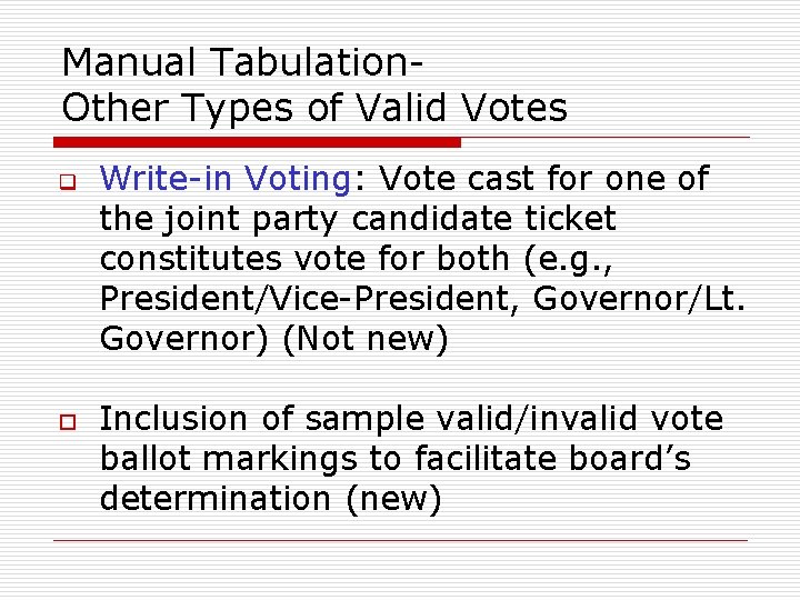 Manual Tabulation. Other Types of Valid Votes q o Write-in Voting: Vote cast for