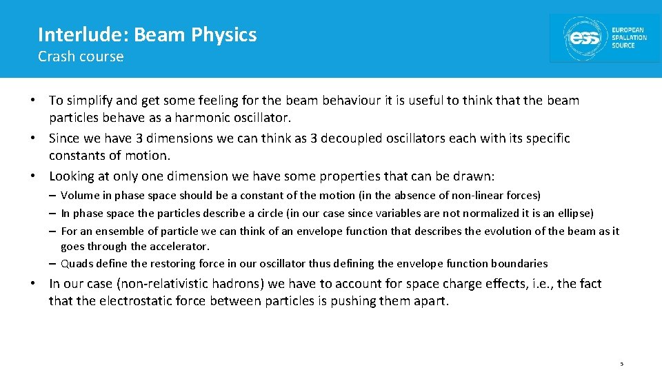 Interlude: Beam Physics Crash course • To simplify and get some feeling for the