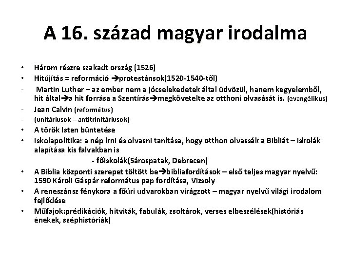 A 16. század magyar irodalma - Három részre szakadt ország (1526) Hitújítás = reformáció