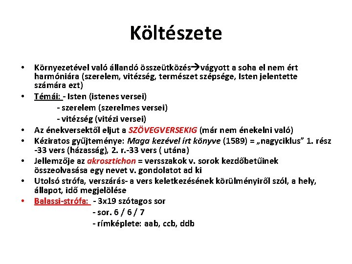 Költészete • Környezetével való állandó összeütközés vágyott a soha el nem ért harmóniára (szerelem,