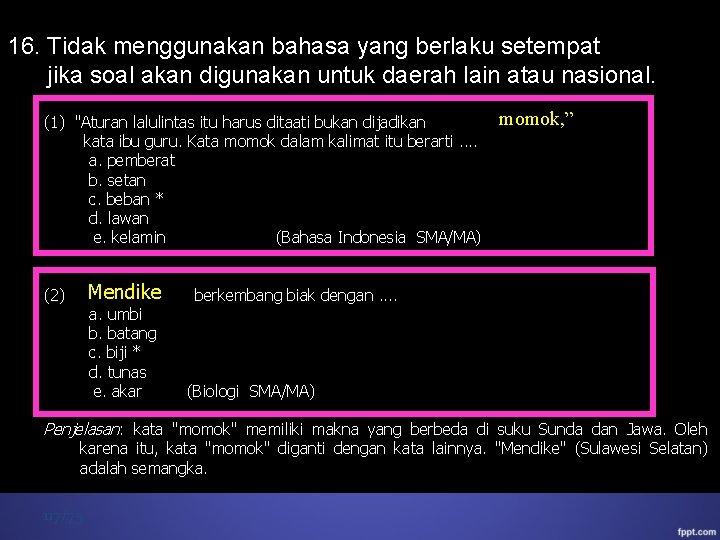 16. Tidak menggunakan bahasa yang berlaku setempat jika soal akan digunakan untuk daerah lain