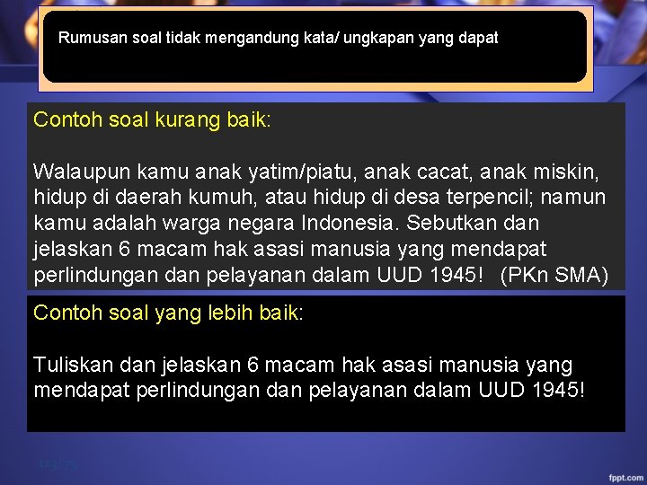  Rumusan soal tidak mengandung kata/ ungkapan yang dapat menyinggung perasaan peserta didik Contoh