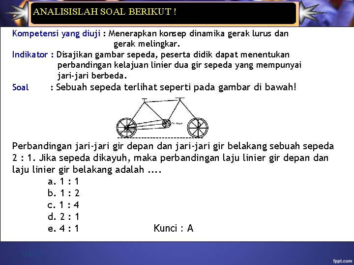  ANALISISLAH SOAL BERIKUT ! Kompetensi yang diuji : Menerapkan konsep dinamika gerak lurus