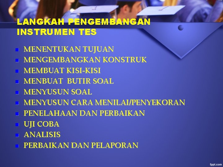 LANGKAH PENGEMBANGAN INSTRUMEN TES n n n n n MENENTUKAN TUJUAN MENGEMBANGKAN KONSTRUK MEMBUAT