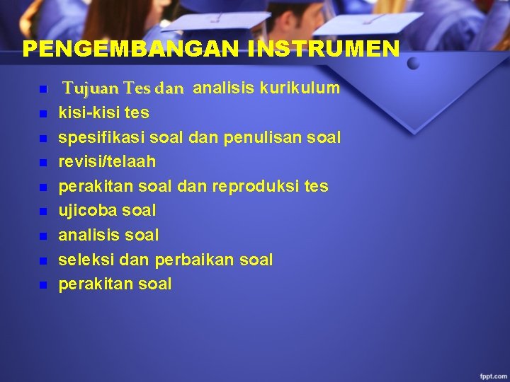 PENGEMBANGAN INSTRUMEN n n n n n Tujuan Tes dan analisis kurikulum kisi-kisi tes