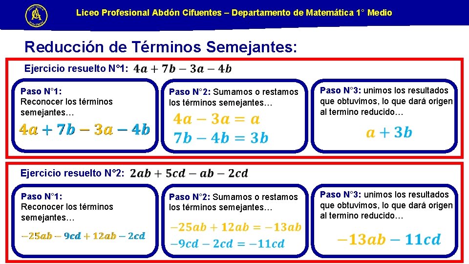 Liceo Profesional Abdón Cifuentes – Departamento de Matemática 1° Medio Reducción de Términos Semejantes: