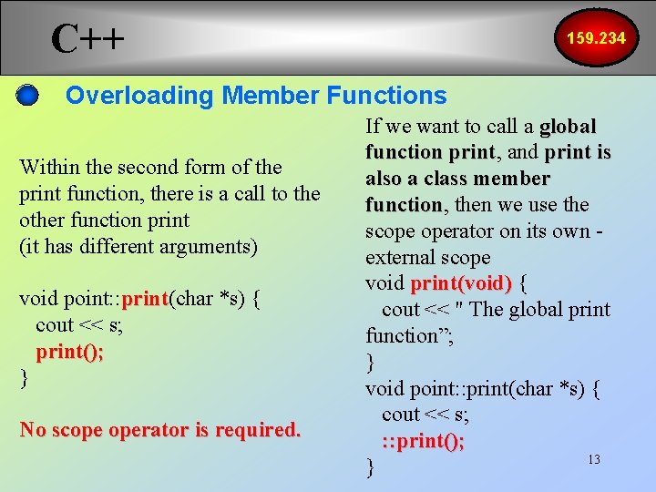C++ 159. 234 Overloading Member Functions Within the second form of the print function,