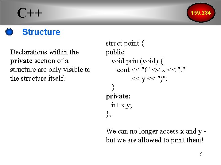 C++ 159. 234 Structure Declarations within the private section of a structure are only