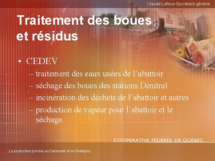 Claude Lafleur-Secrétaire général Traitement des boues et résidus • CEDEV – traitement des eaux