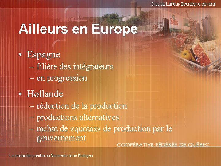 Claude Lafleur-Secrétaire général Ailleurs en Europe • Espagne – filière des intégrateurs – en