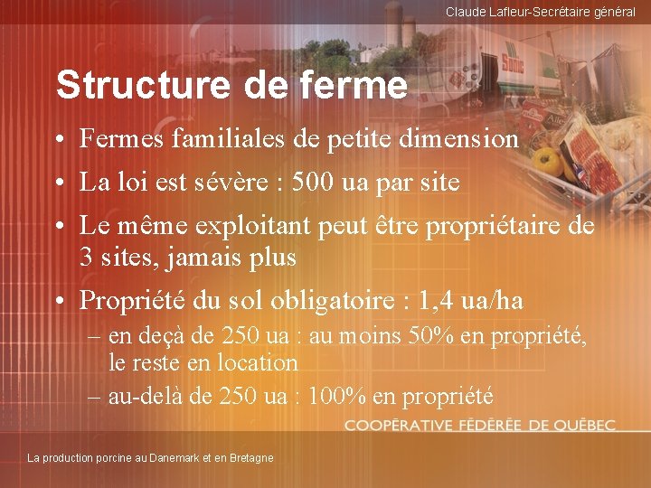 Claude Lafleur-Secrétaire général Structure de ferme • Fermes familiales de petite dimension • La