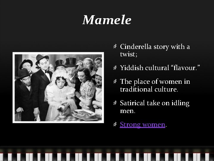 Mamele Cinderella story with a twist; Yiddish cultural “flavour. ” The place of women