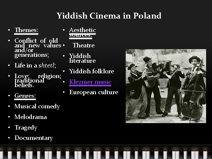 Yiddish Cinema in Poland • Themes: • Aesthetic sources: • Conflict of old and