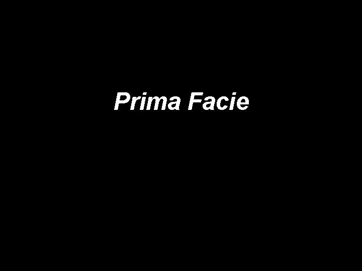 Prima Facie 