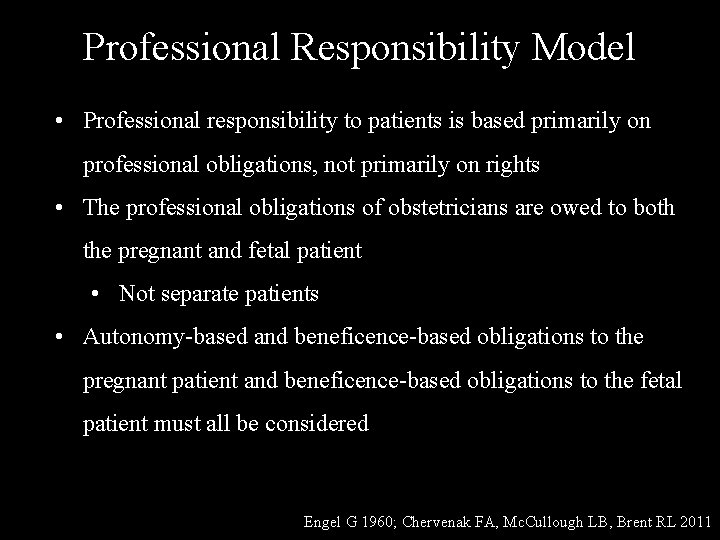 Professional Responsibility Model • Professional responsibility to patients is based primarily on professional obligations,