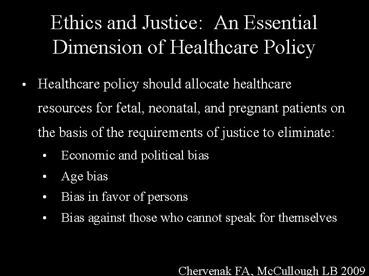 Ethics and Justice: An Essential Dimension of Healthcare Policy • Healthcare policy should allocate