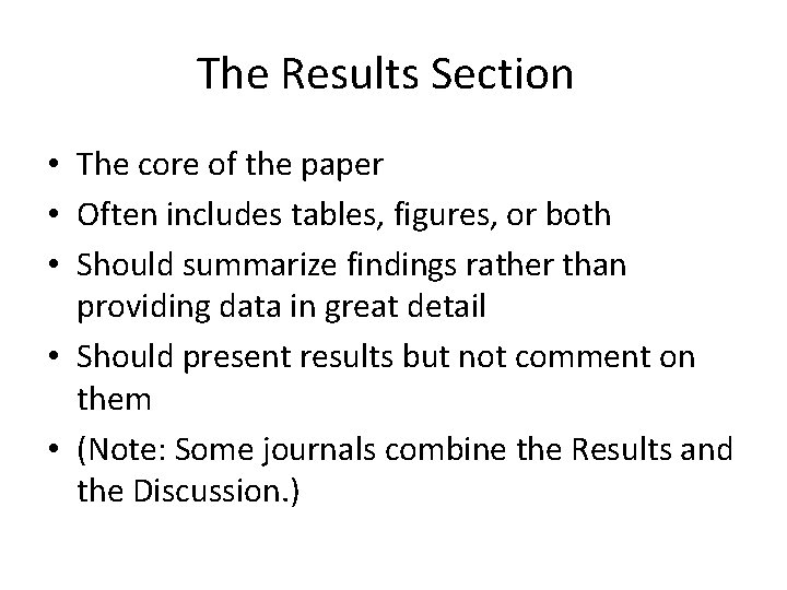 The Results Section • The core of the paper • Often includes tables, figures, The Results Section • The core of the paper • Often includes tables, figures,