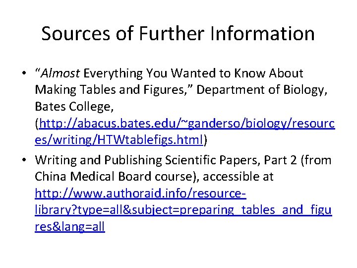 Sources of Further Information • “Almost Everything You Wanted to Know About Making Tables Sources of Further Information • “Almost Everything You Wanted to Know About Making Tables