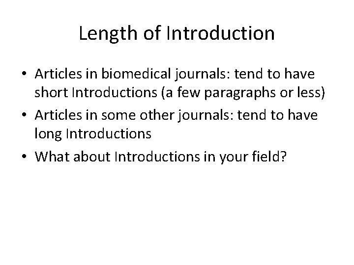 Length of Introduction • Articles in biomedical journals: tend to have short Introductions (a Length of Introduction • Articles in biomedical journals: tend to have short Introductions (a