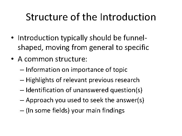Structure of the Introduction • Introduction typically should be funnelshaped, moving from general to Structure of the Introduction • Introduction typically should be funnelshaped, moving from general to